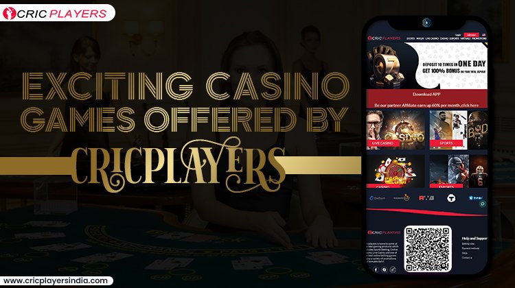 Exciting casino games offered by CricPlayers